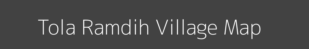 Map of Tola Ramdih Village in Bihar Image