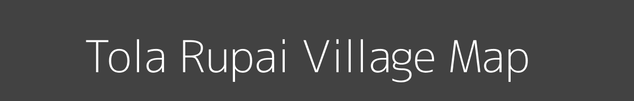 Map of Tola Rupai Village in Bihar Image