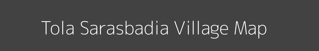 Map of Tola Sarasbadia Village in Bihar Image