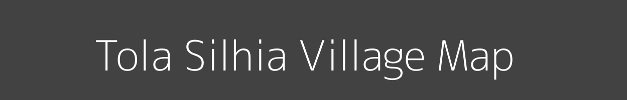 Map of Tola Silhia Village in Bihar Image