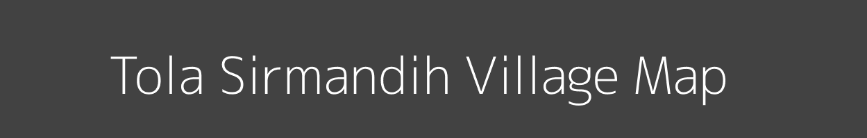 Map of Tola Sirmandih Village in Bihar Image