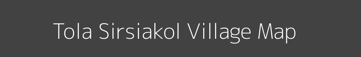 Map of Tola Sirsiakol Village in Bihar Image