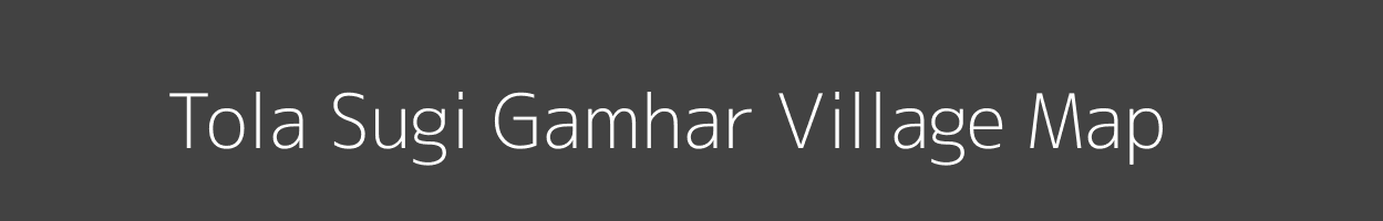 Map of Tola Sugi Gamhar Village in Bihar Image