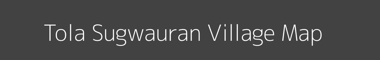 Map of Tola Sugwauran Village in Bihar Image