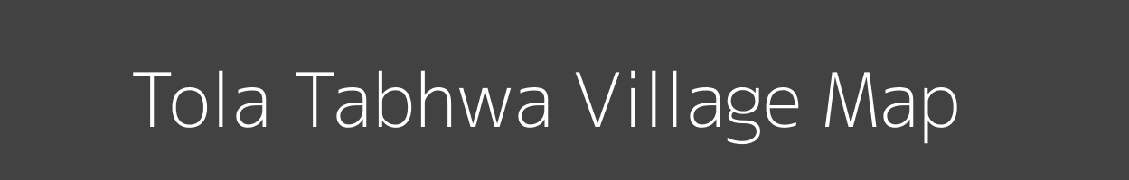 Map of Tola Tabhwa Village in Bihar Image