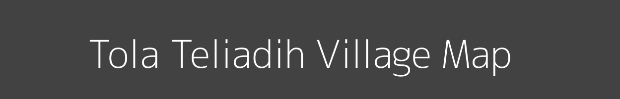 Map of Tola Teliadih Village in Bihar Image