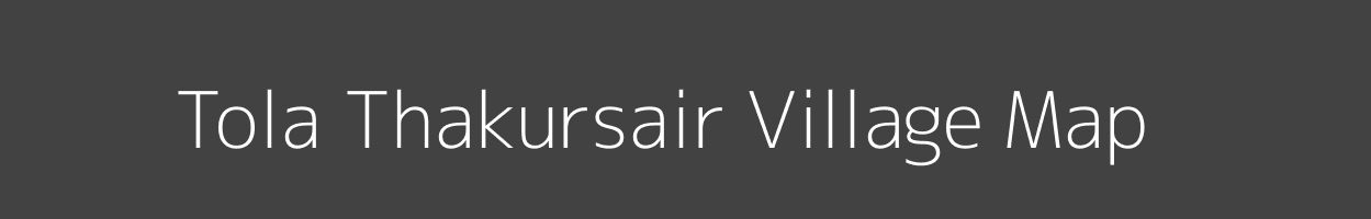 Map of Tola Thakursair Village in Bihar Image