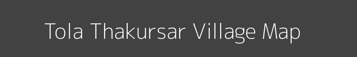 Map of Tola Thakursar Village in Bihar Image