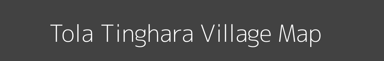 Map of Tola Tinghara Village in Bihar Image