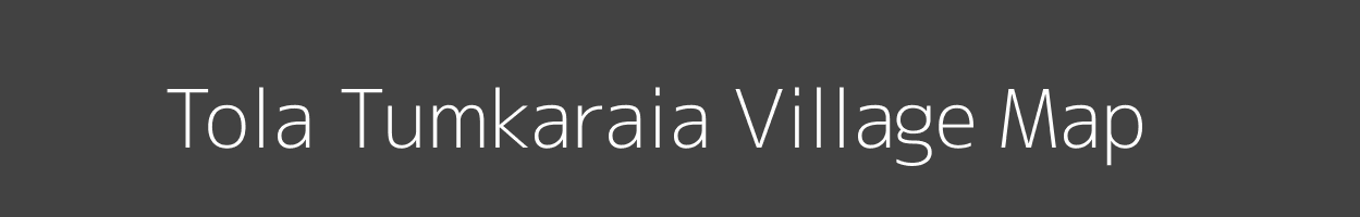 Map of Tola Tumkaraia Village in Bihar Image