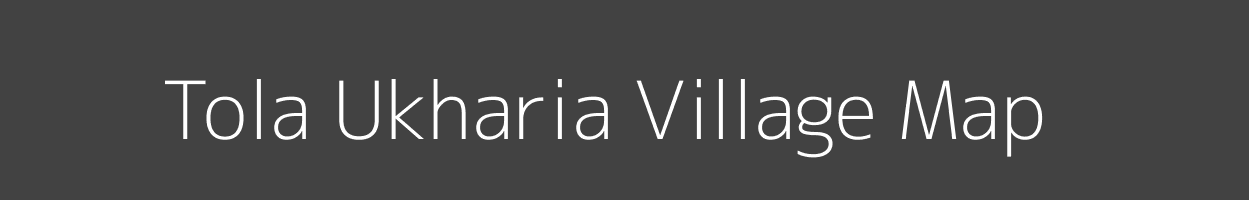 Map of Tola Ukharia Village in Bihar Image