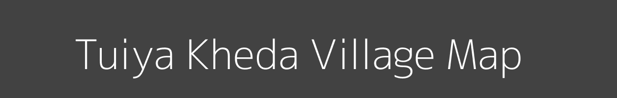 Map of Tuiya Kheda Village in Madhya Pradesh Image