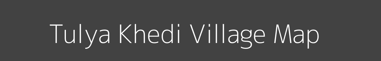 Map of Tulya Khedi Village in Madhya Pradesh Image