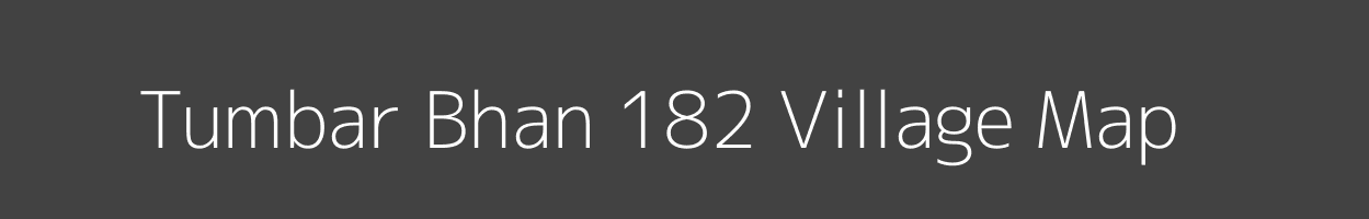 Map of Tumbar Bhan 182 Village in Punjab Image