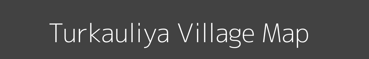 Map of Turkauliya Village in Bihar Image