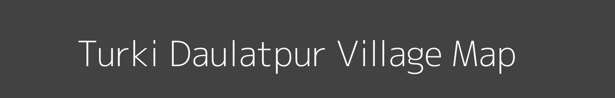 Map of Turki Daulatpur Village in Uttar Pradesh Image