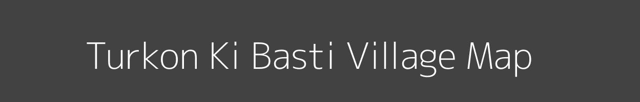 Map of Turkon Ki Basti Village in Rajasthan Image