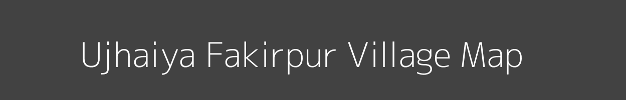Map of Ujhaiya Fakirpur Village in Uttar Pradesh Image