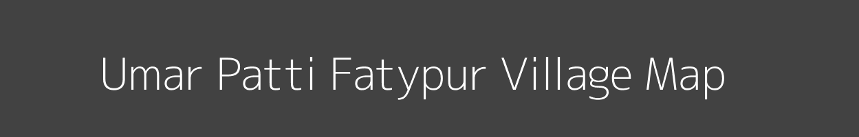 Map of Umar Patti Fatypur Village in Uttar Pradesh Image