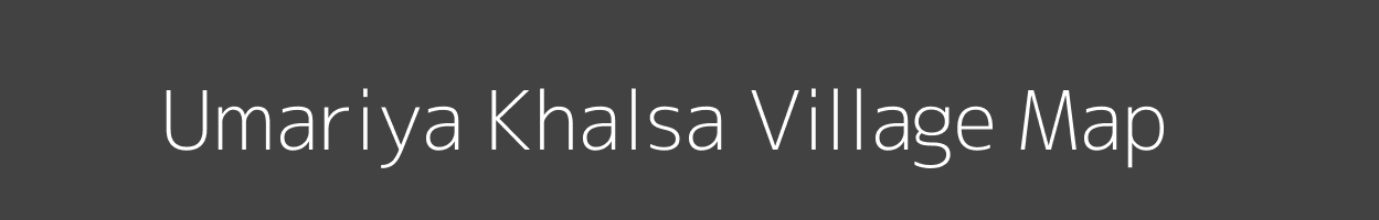 Map of Umariya Khalsa Village in Madhya Pradesh Image