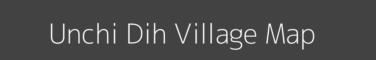 Map of Unchi Dih Village in Bihar Image