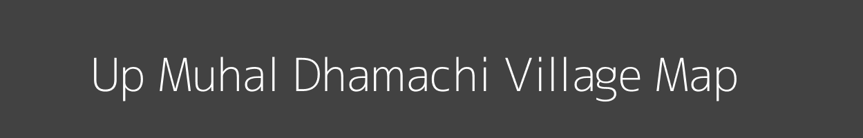 Map of Up Muhal Dhamachi Village in Himachal Pradesh Image