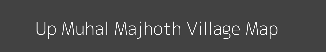 Map of Up Muhal Majhoth Village in Himachal Pradesh Image