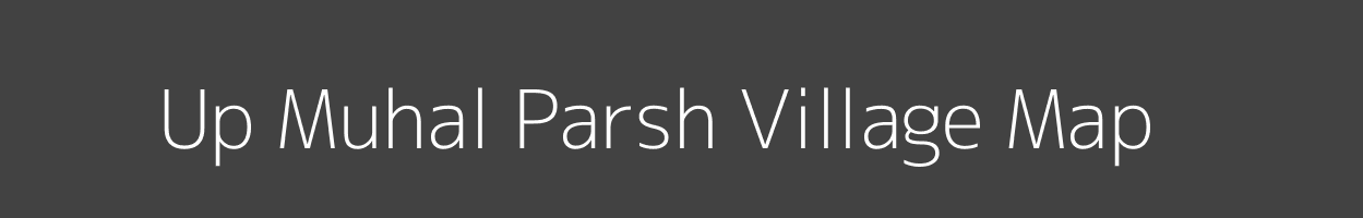 Map of Up Muhal Parsh Village in Himachal Pradesh Image
