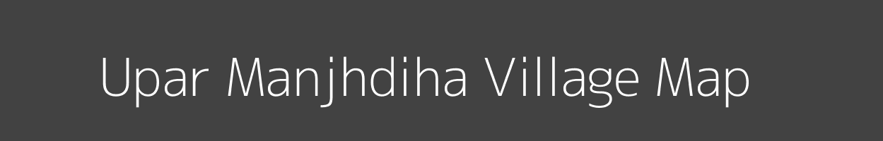 Map of Upar Manjhdiha Village in Jharkhand Image