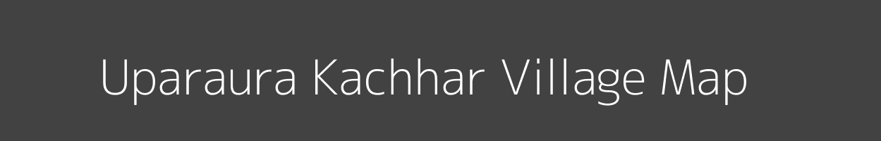 Map of Uparaura Kachhar Village in Uttar Pradesh Image