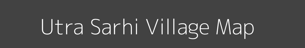 Map of Utra Sarhi Village in Bihar Image