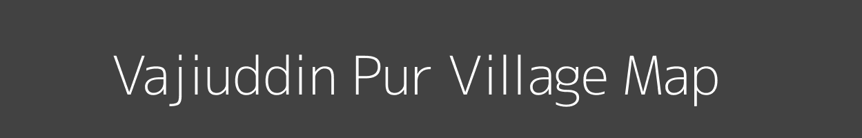 Map of Vajiuddin Pur Village in Uttar Pradesh Image