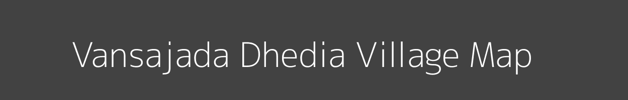 Map of Vansajada Dhedia Village in Gujarat Image