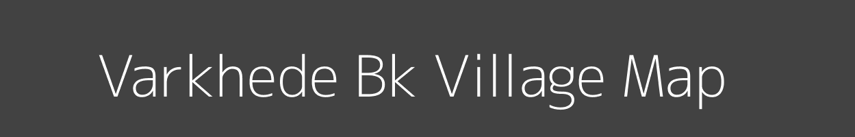 Map of Varkhede Bk Village in Maharashtra Image