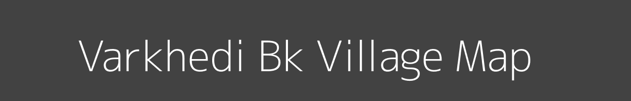 Map of Varkhedi Bk Village in Maharashtra Image