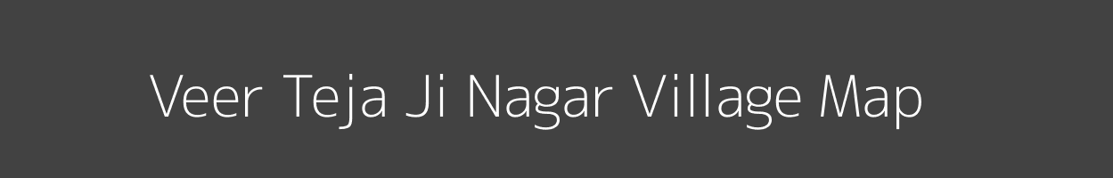Map of Veer Teja Ji Nagar Village in Rajasthan Image