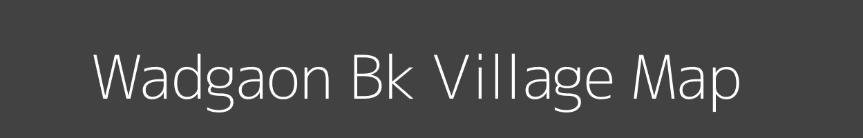 Map of Wadgaon Bk Village in Maharashtra Image