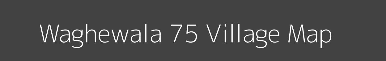 Map of Waghewala 75 Village in Punjab Image