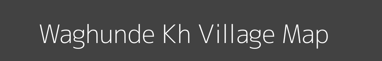 Map of Waghunde Kh Village in Maharashtra Image