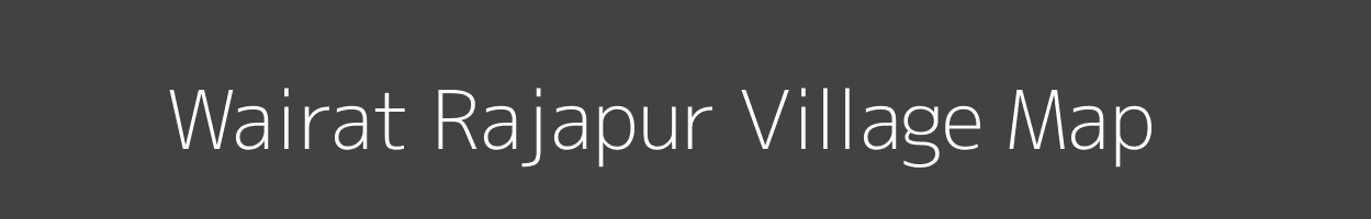 Map of Wairat Rajapur Village in Maharashtra Image