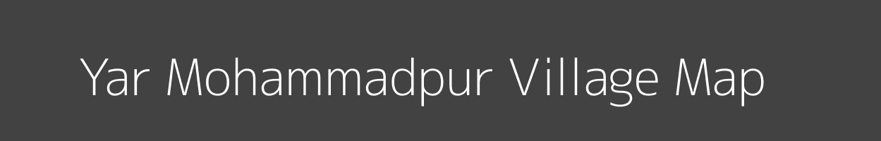 Map of Yar Mohammadpur Village in Bihar Image