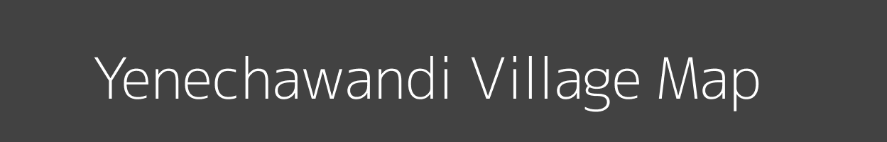Map of Yenechawandi Village in Maharashtra Image