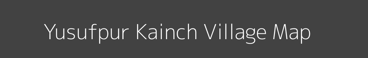 Map of Yusufpur Kainch Village in Uttar Pradesh Image