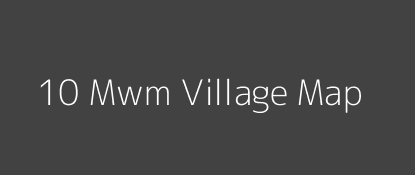 10 Mwm Village MAP Image