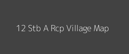 12 Stb A Rcp Village MAP Image