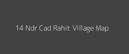 14 Ndr Cad Rahit Village MAP Image