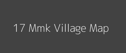 17 Mmk Village MAP Image