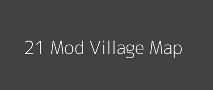 21 Mod Village MAP Image