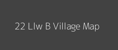 22 Llw B Village MAP Image