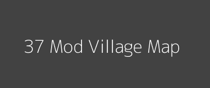 37 Mod Village MAP Image